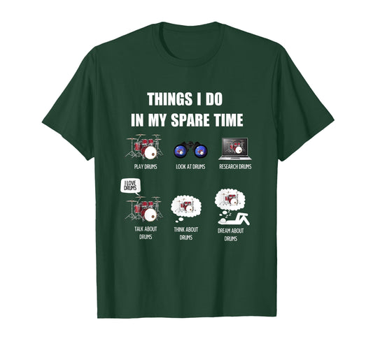 Drums Are Things I Do In my Spare Time T-Shirt