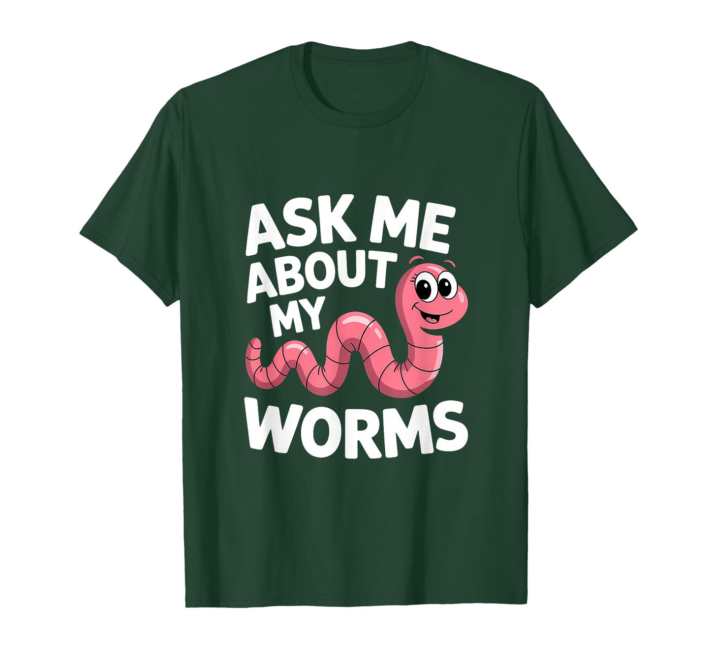 Ask Me About My Worms Worm Farmer Plant T-Shirt