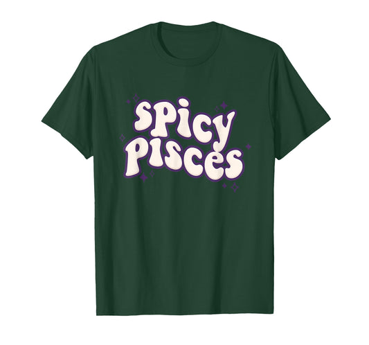 Pisces Birthday Zodiac Sign Horoscope Spicy Pisces Design T-Shirt