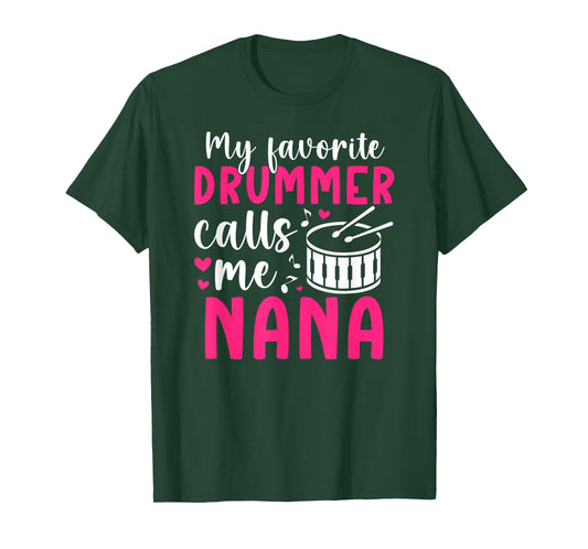My Favorite Drummer Calls Me Nana Drumline Nana Grandma T-Shirt