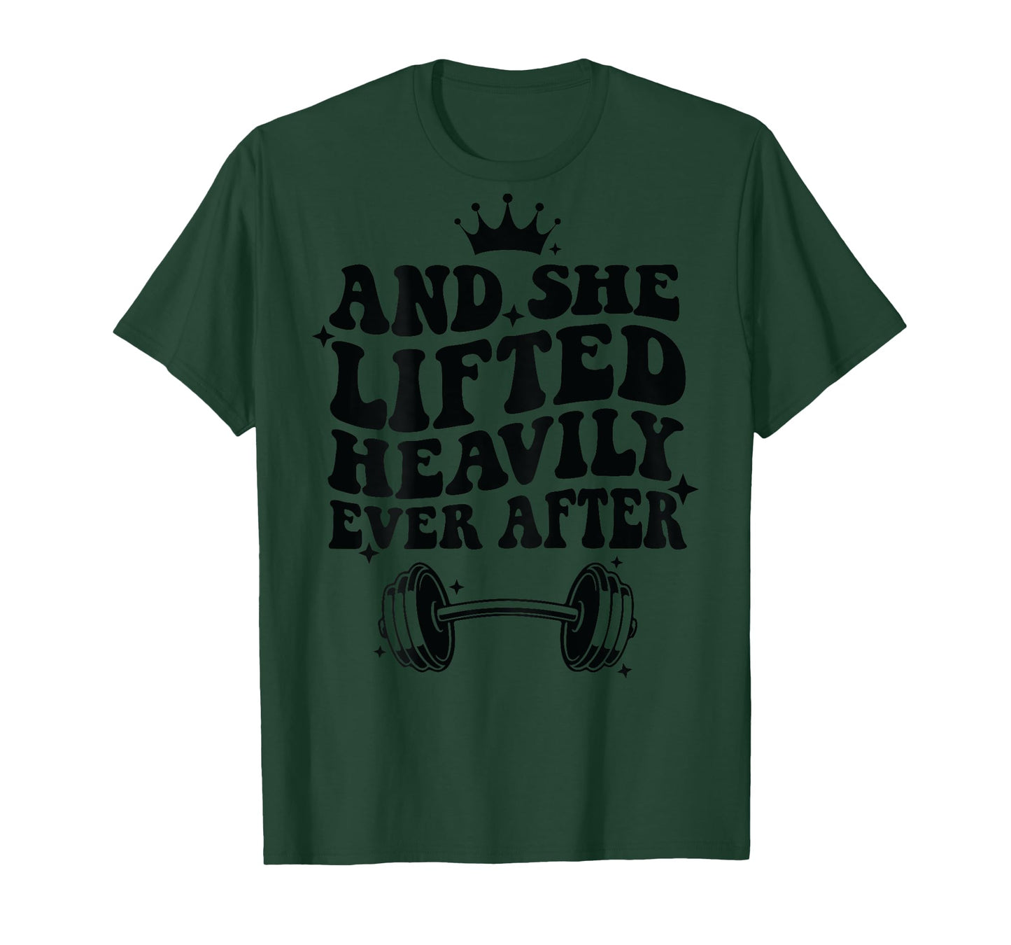 And She Lifted Heavily Ever After T-Shirt