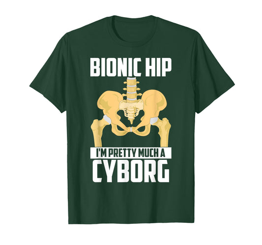 Cool Bionic Hip I'm Cyborg | Funny Bone Replacement Gift T-Shirt