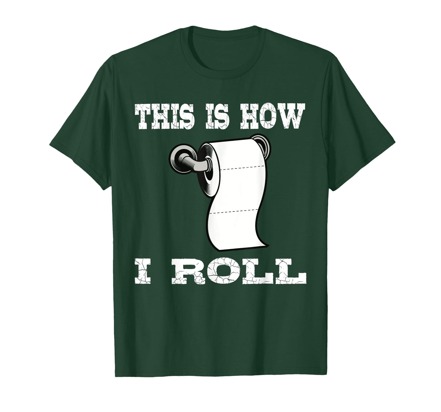 Funny This Is How I Roll Shirt Toilet Paper Roll Joke Gifts T-Shirt