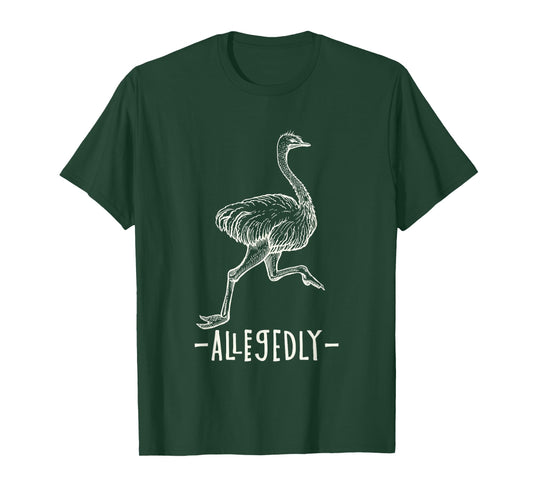 Allegedly Ostrich Flightless Ostrich Bird Lover T-Shirt