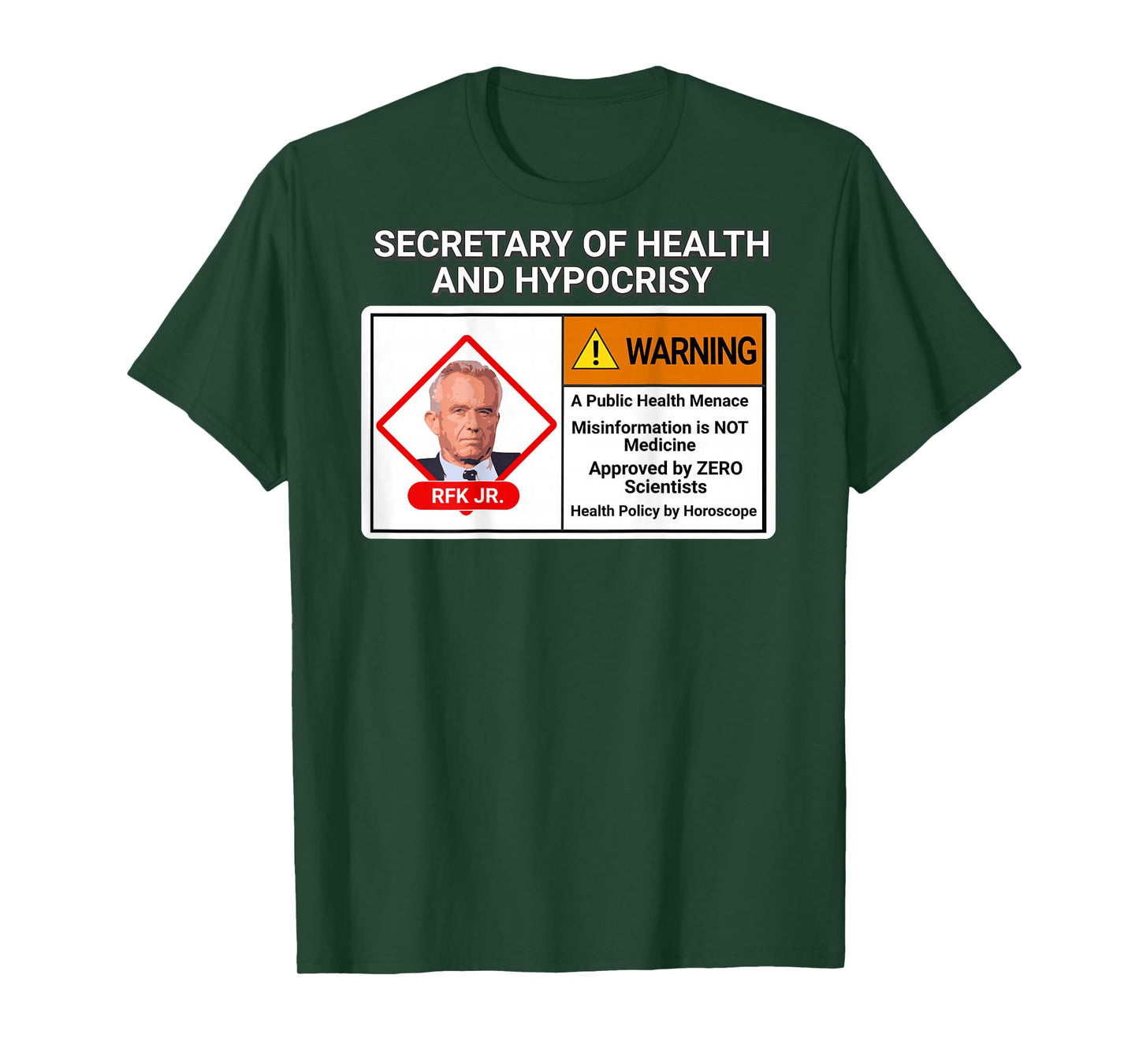 RFK Jr Sarcasm Secretary Health Hypocrisy Menace Unqualified T-Shirt