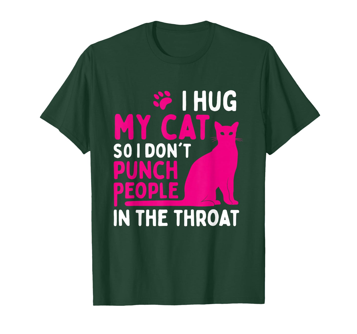 I Hug My Cat So I Don't Punch People - Cat Lover T-Shirt Small