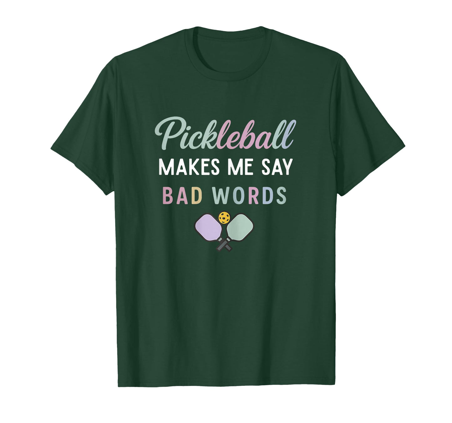 Funny Pickleball Makes Me Say Bad Words Pickleball Players T-Shirt
