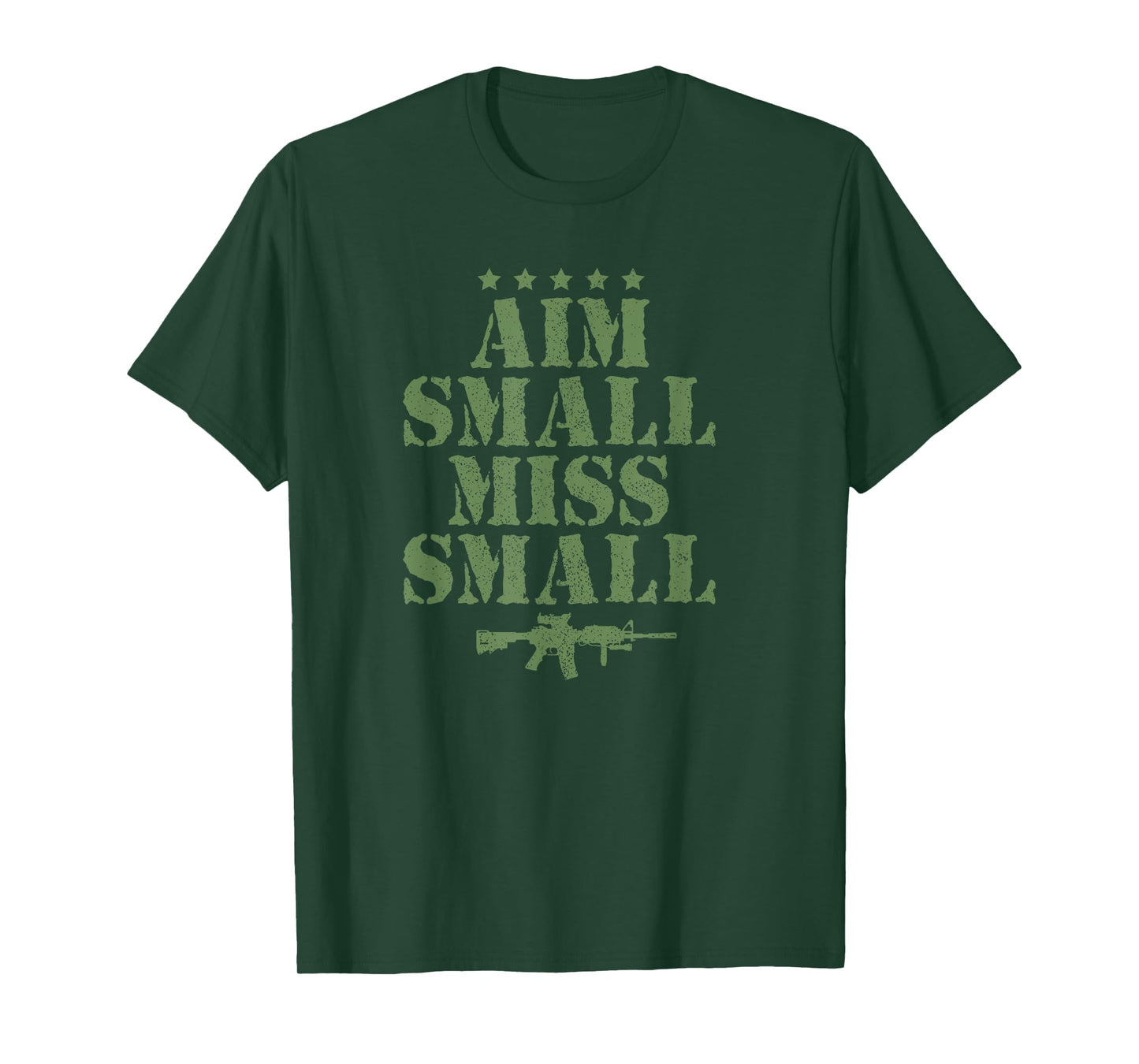Aim Small Miss Small Military Sayings Quote American Gift T-Shirt