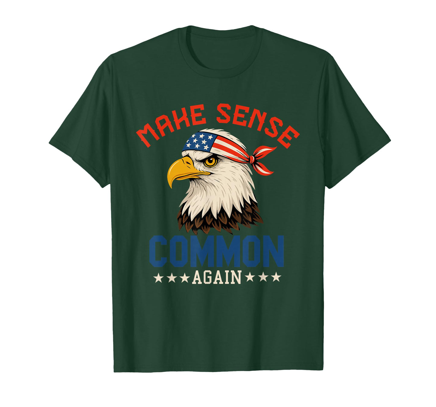 Make Sense Common Again Funny Politics American Flag Eagle T-Shirt