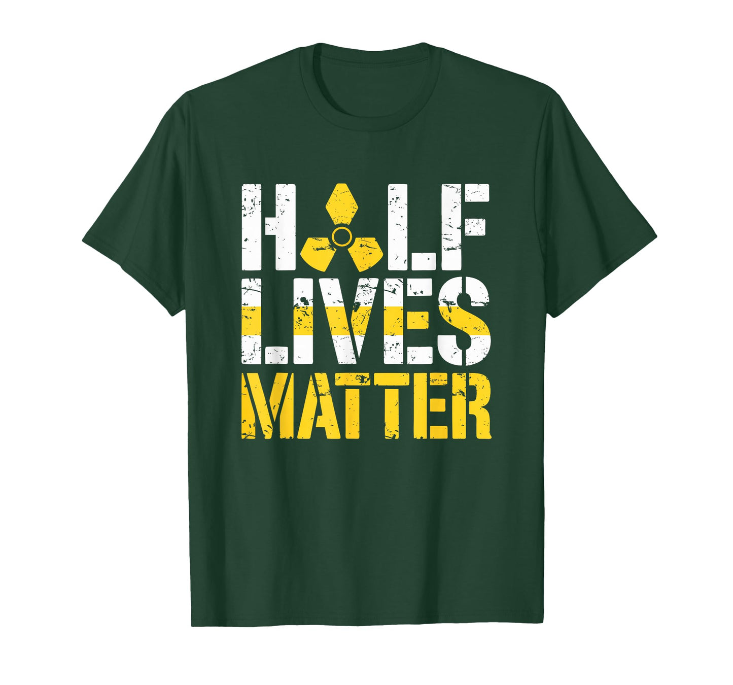 Half Lives Matter Nuclear Engineering Radioactive T-Shirt