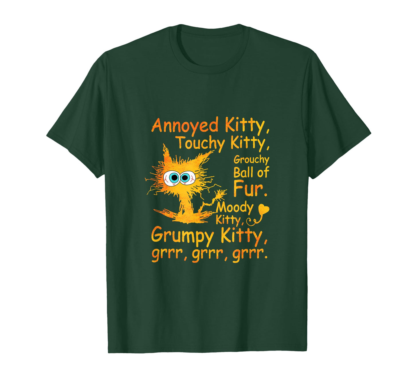 Annoyed Kitty Touchy Kitty Grouchy Ball Of Fur Moody Kitty T-Shirt