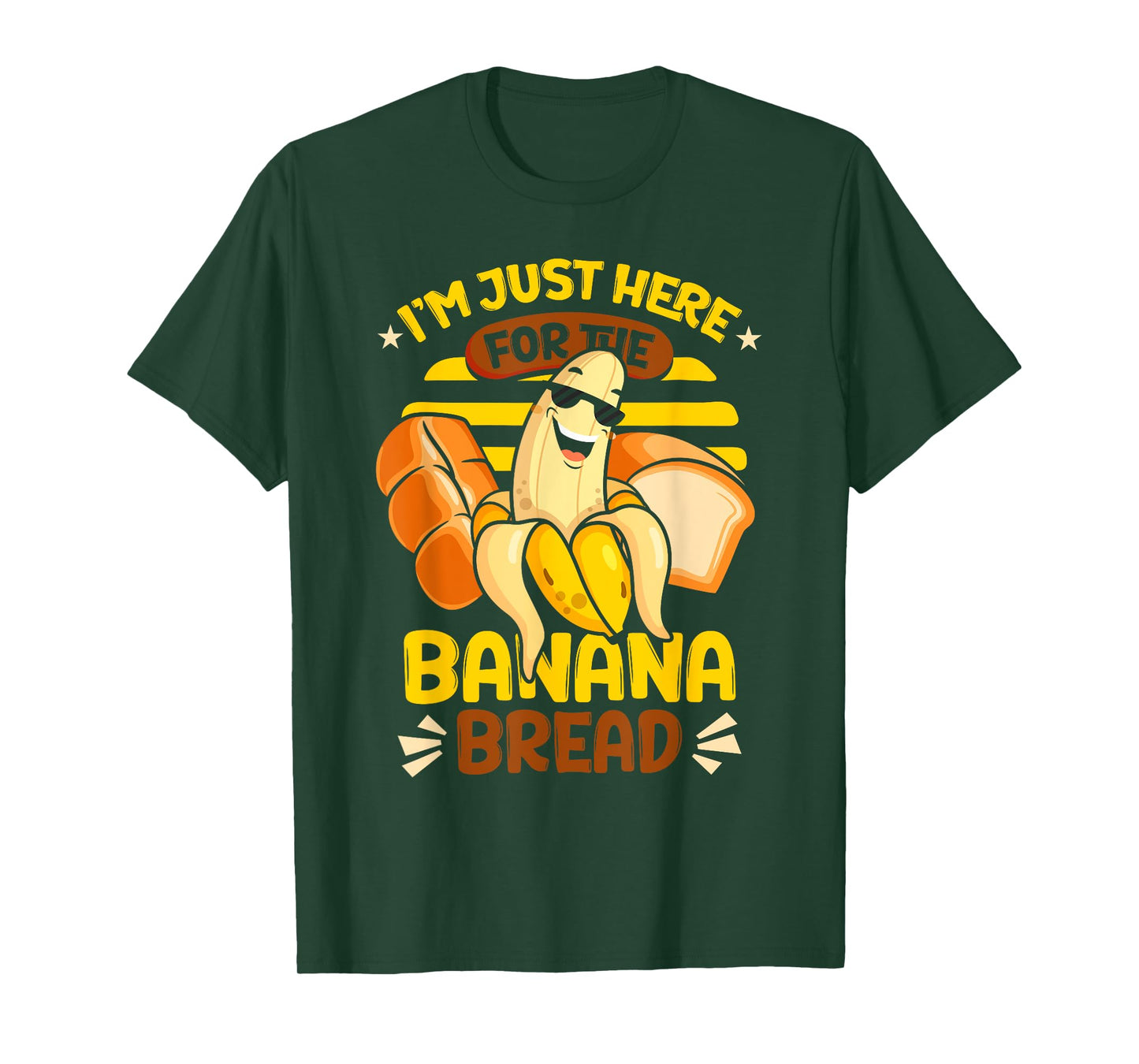 Banana Bread | Baking | I'm Just Here For The Banana Bread T-Shirt