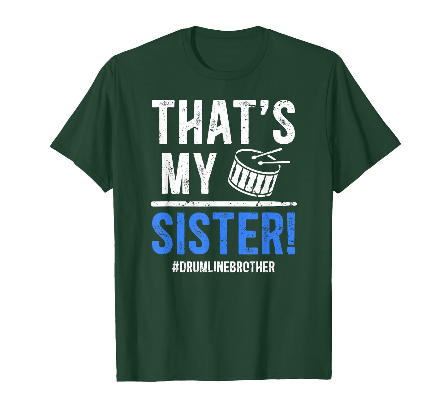 That's My Sister Drumline Brother Drumline Bro T-Shirt