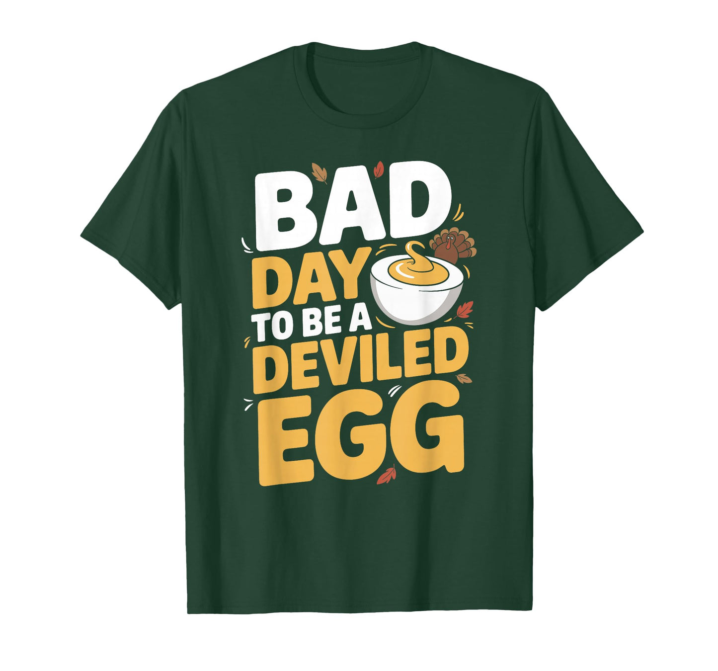 Bad Day to Be A Deviled Egg Funny Thanksgiving Turkey Humor T-Shirt