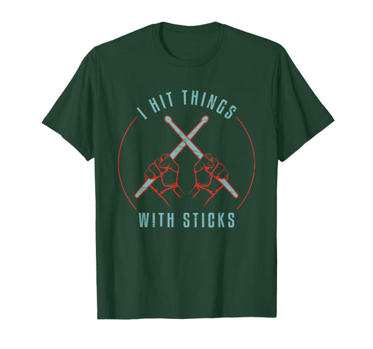 I Hit Things With Sticks Drum Drummer design Funny T-Shirt
