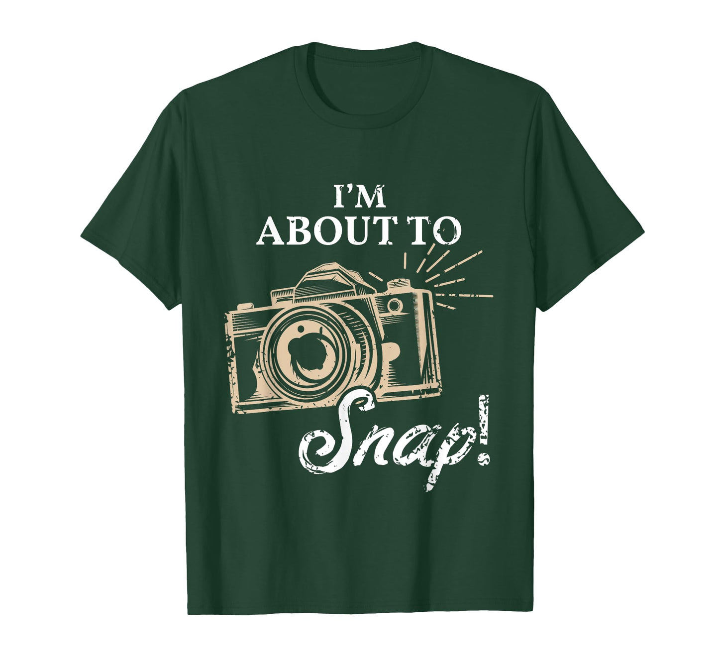 I'm About To Snap Photography Lover Vintage Camera Sayings T-Shirt