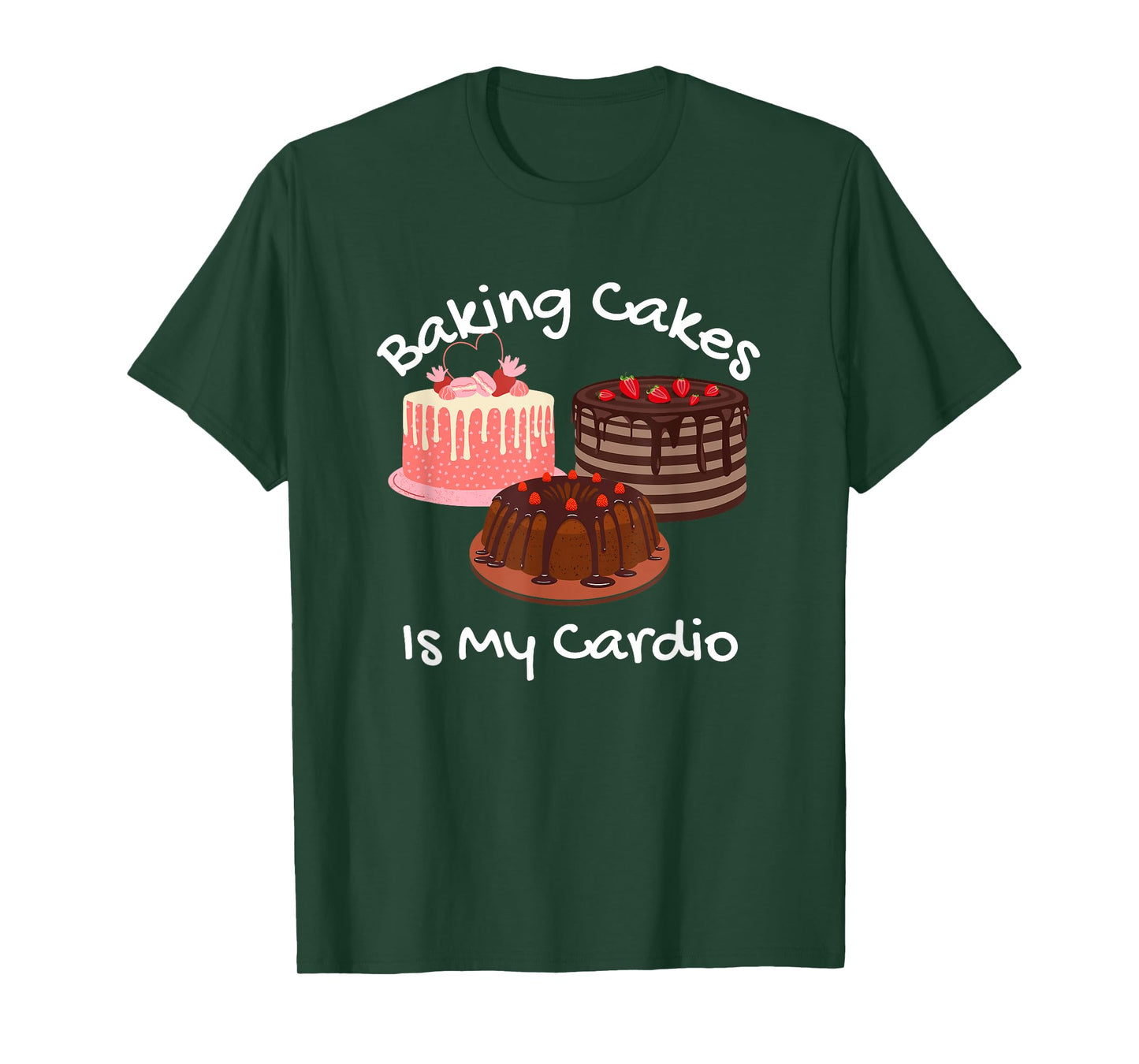 Baking Cakes is My Cardio Funny Cake Baking T-Shirt
