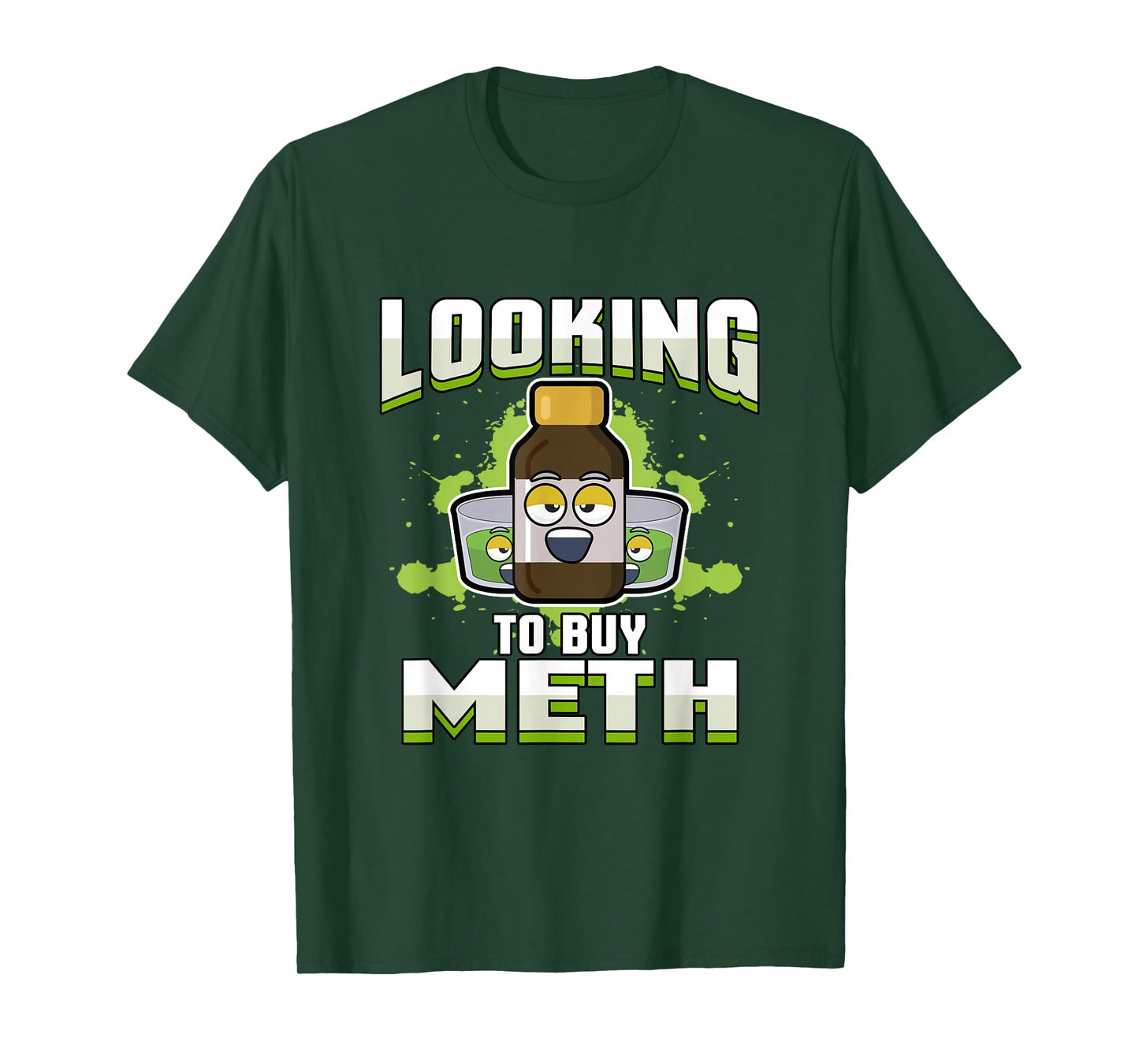 Methamphetamine T-Shirt | Looking to Buy Meth T-Shirt