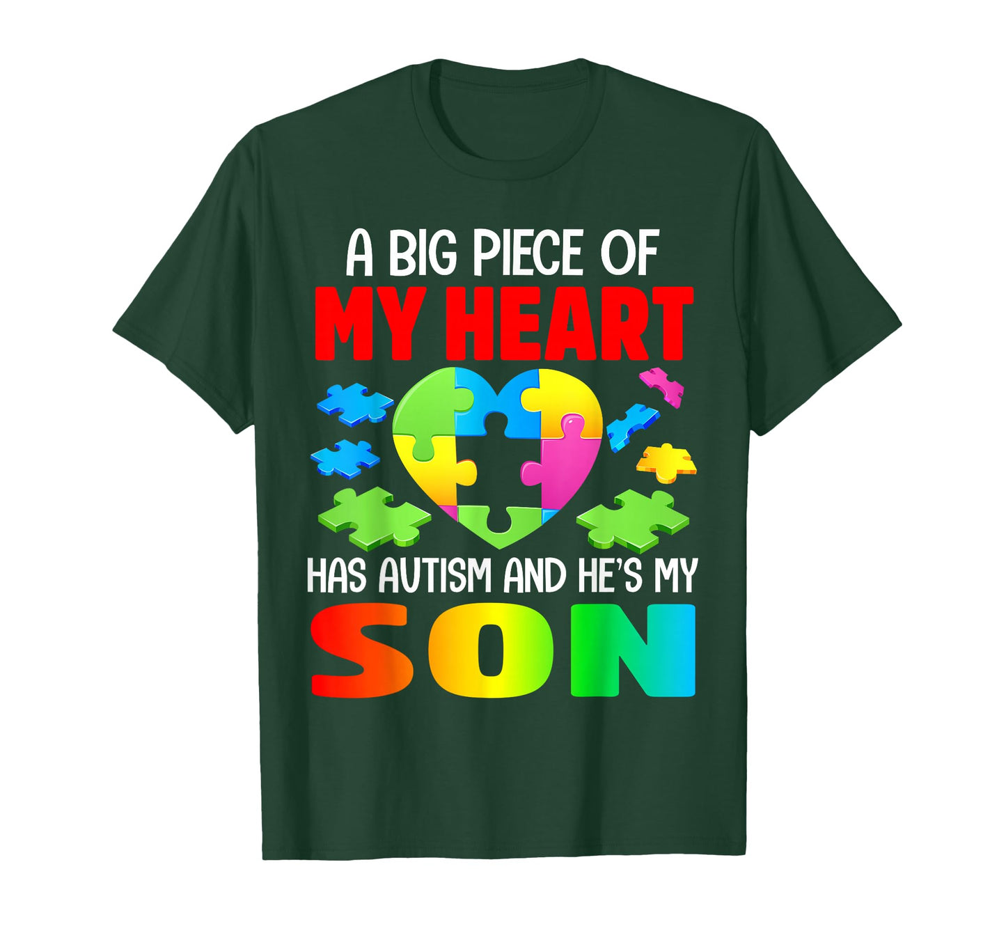 A Big Piece of My Heart Has Autism and He's My Son T-Shirt