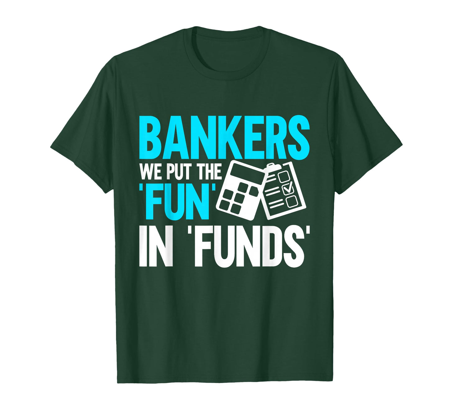 Bankers we put the Fun in Funds Banker T-Shirt