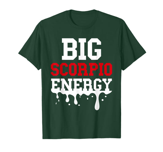 Big Scorpio Energy Vibes Zodiac Sign Season Astrology Women T-Shirt