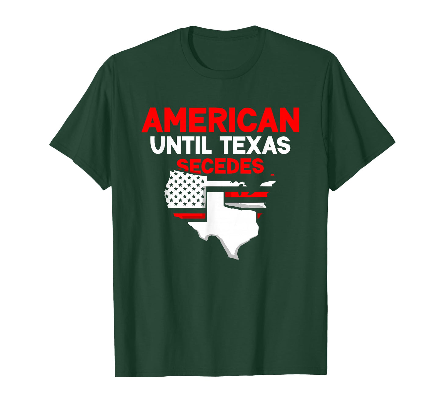 American Until Texas Secedes Sayings Texan State Pride T-Shirt