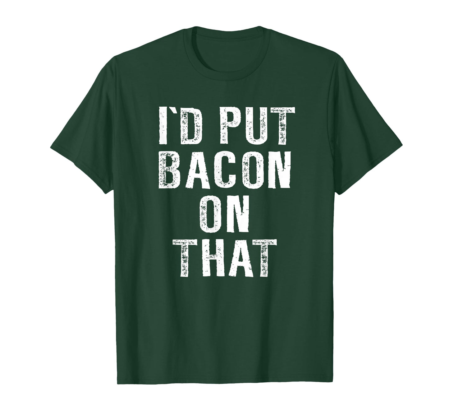 Bacon T-shirt I'd Put Bacon On That Tee Funny Bacon Gifts T-Shirt