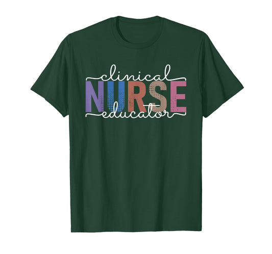 Clinical Nurse Educator Nursing Instructor Appreciation T-Shirt