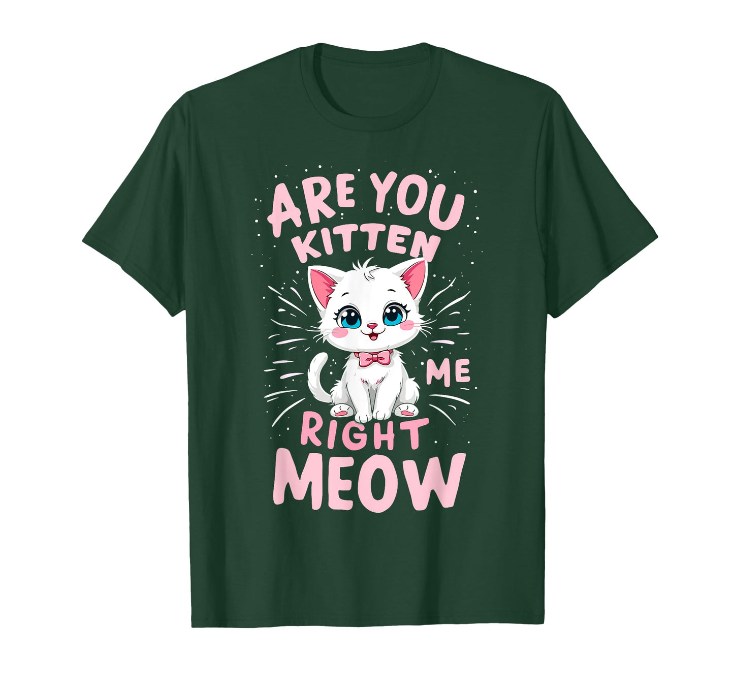 Are You Kitten Me Right Meow Funny Sayings Tee Kitty Lover T-Shirt