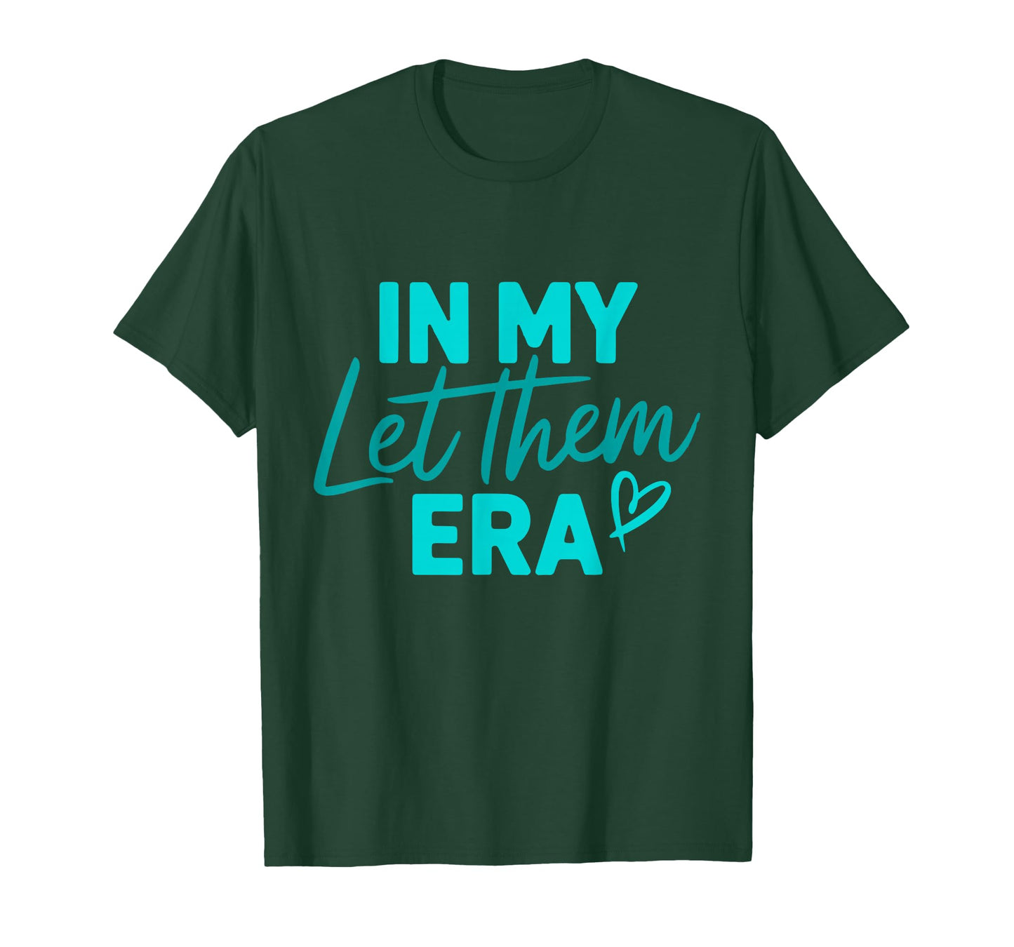 in My Let Them Era T-Shirt