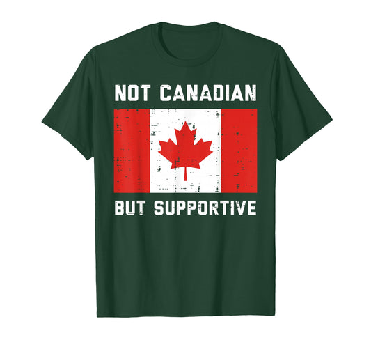 Not Canadian But Supportive Flag Canada Men Women Kids Youth T-Shirt