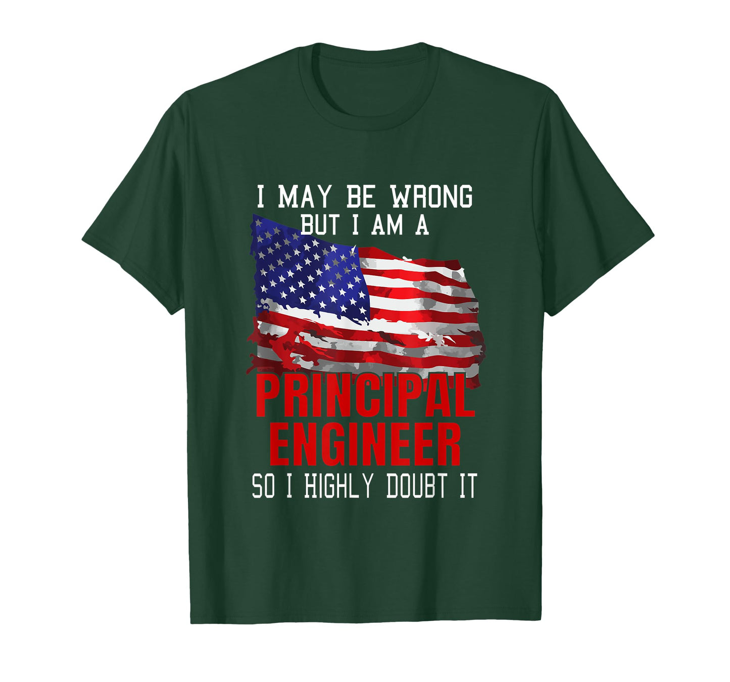 Principal Engineer American Flag Funny USA Patriotic Women Men T-Shirt