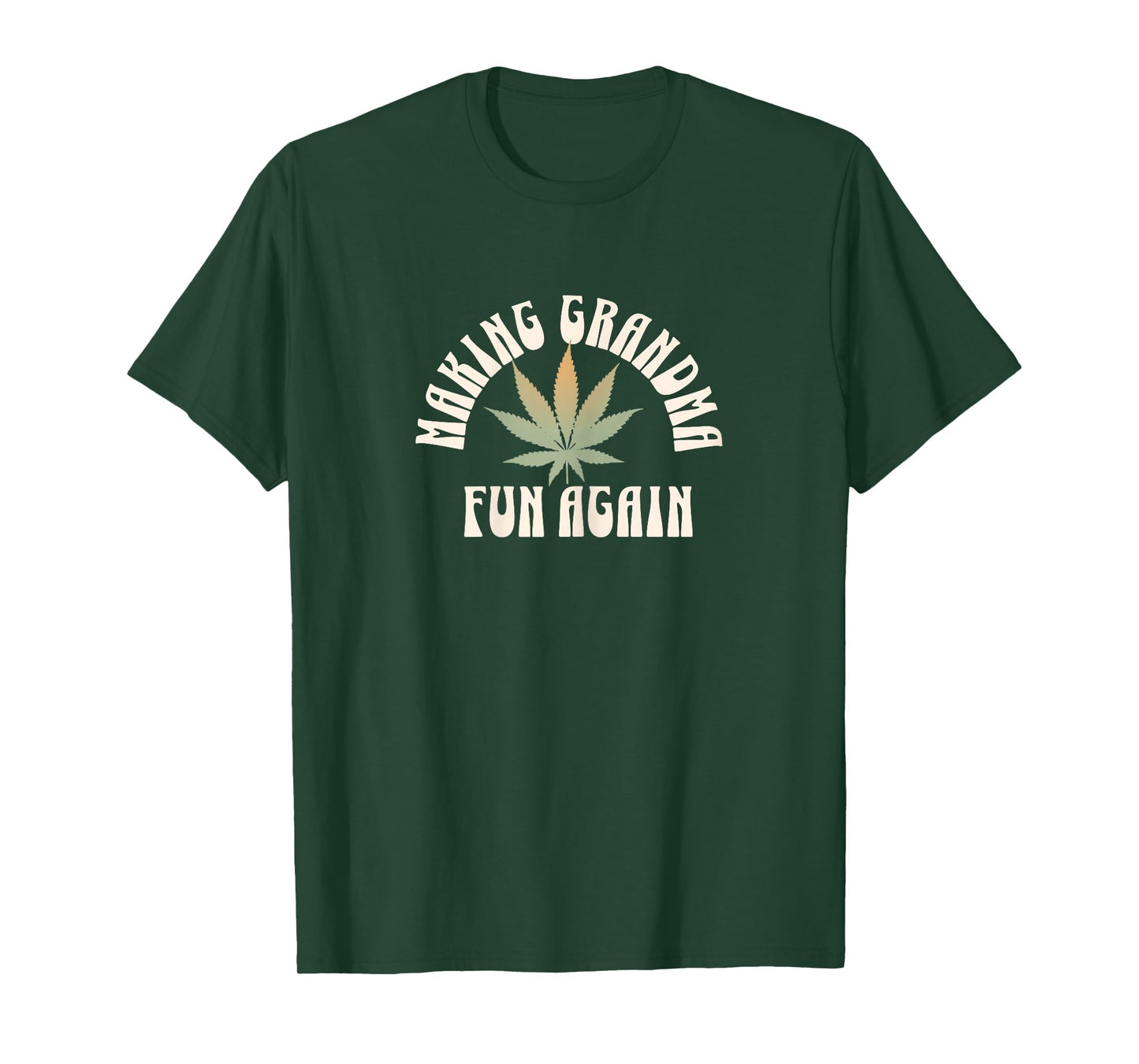 Funny Grandma Weed Shirt Making Grandma Fun Again Marijuana T-Shirt