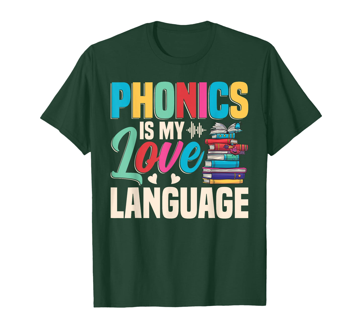 Phonics Is My Love Language - Phonics Teacher T-Shirt