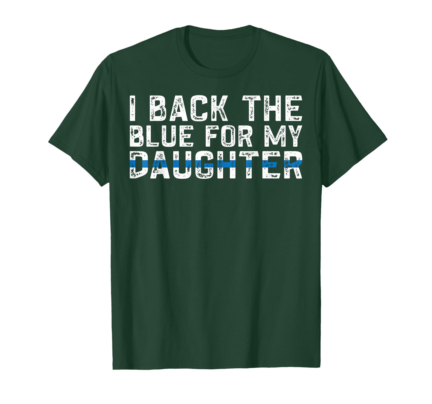 Police Supporter I Back The Blue For My Daughter Blue Line T-Shirt