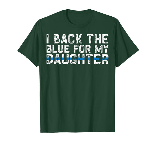 Police Supporter I Back The Blue For My Daughter Blue Line T-Shirt