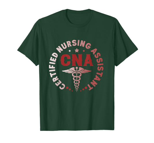 CNA Certified Nursing Assistant Certified Healthcare T-Shirt