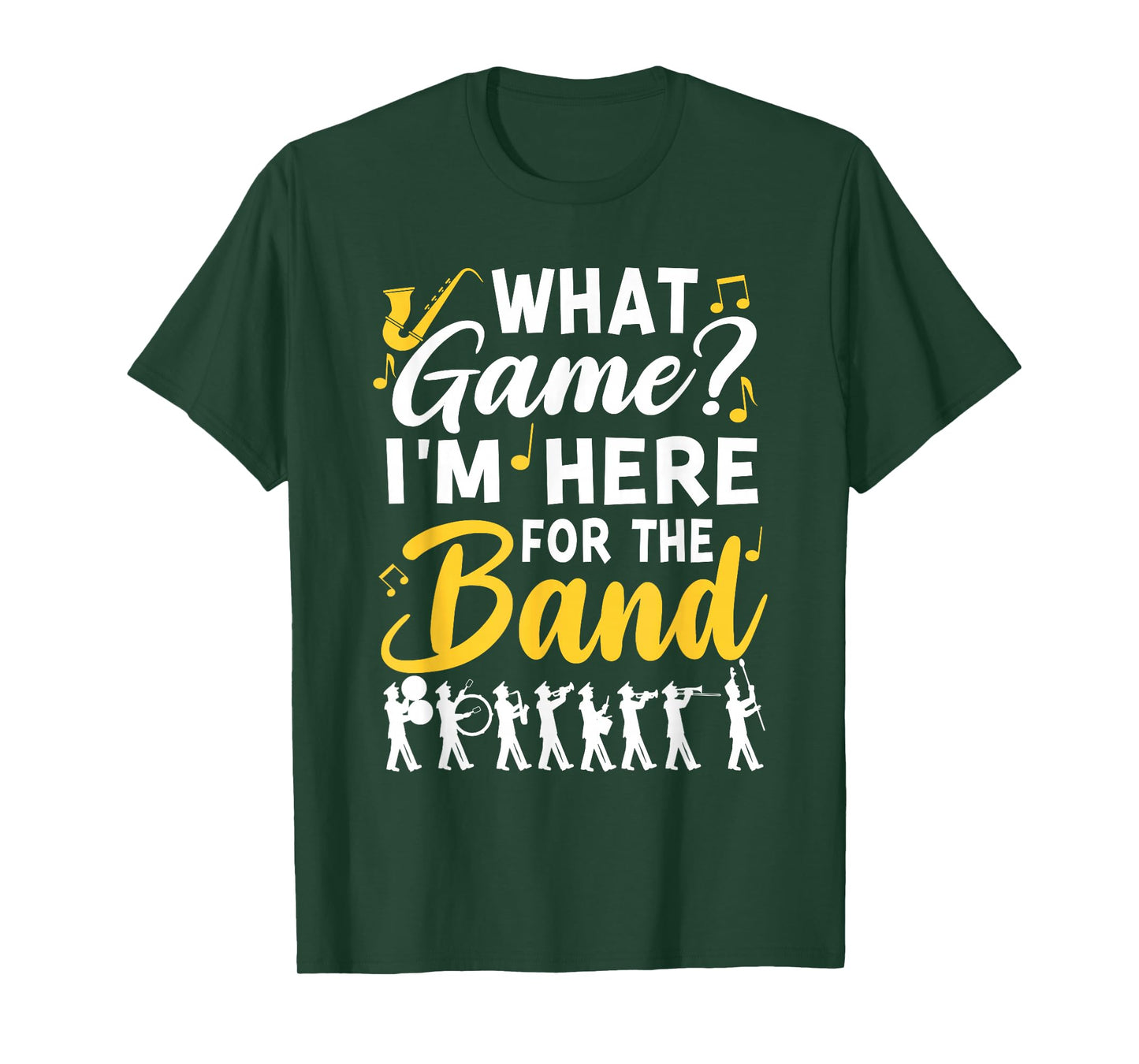 What Game I'm Just Here for The Band Marching Band T-Shirt