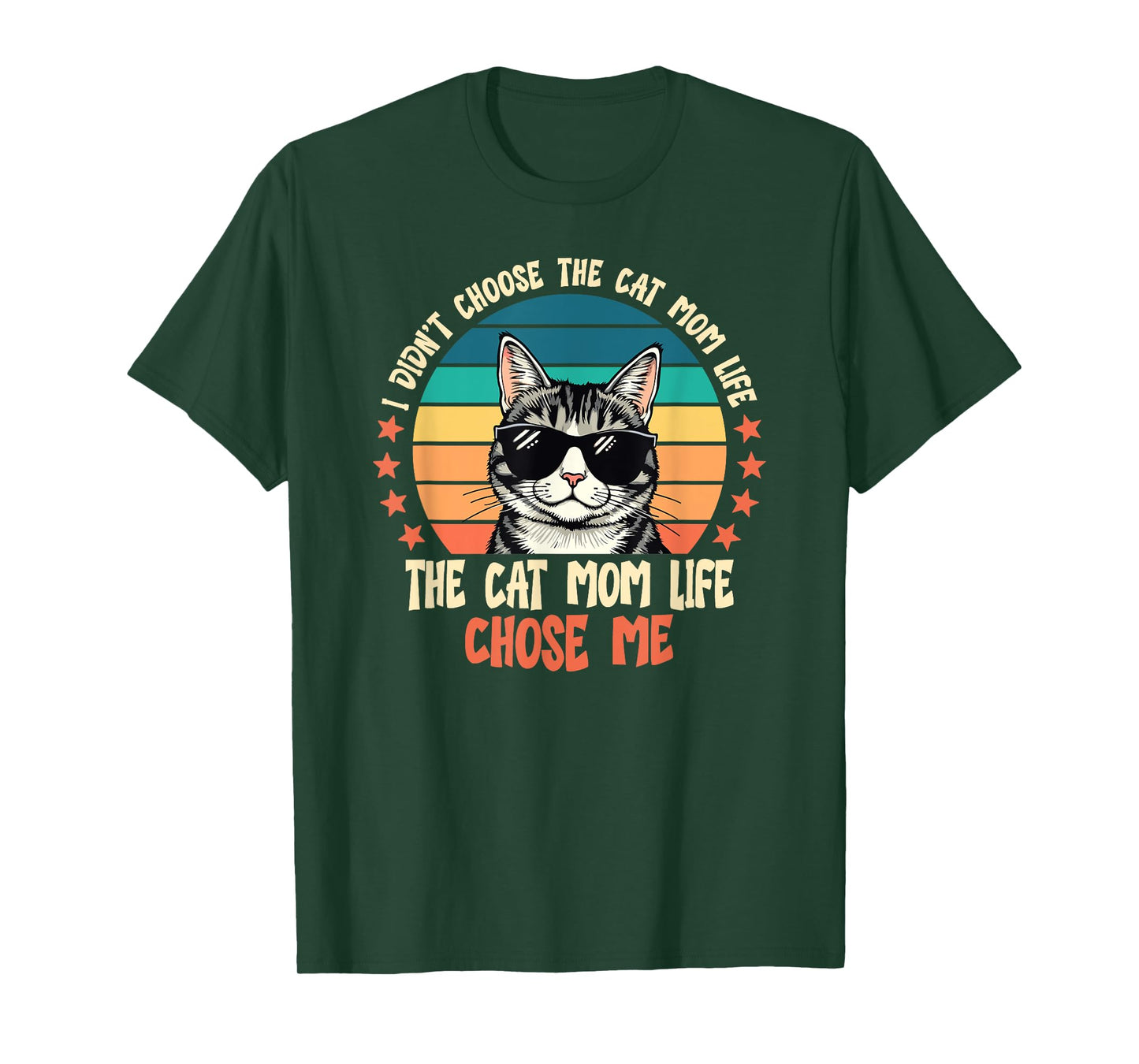 I Didn't Choose The Cat Mom Life The Cat Mom Life Chose Me T-Shirt