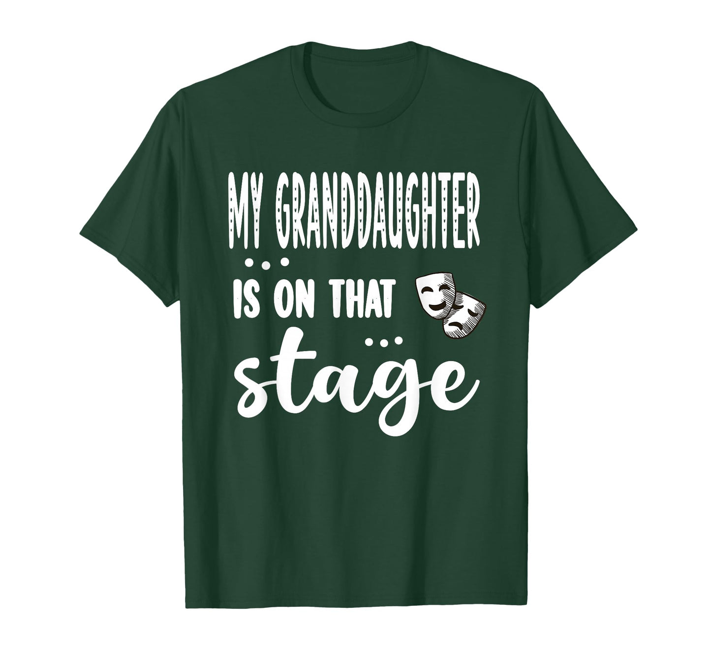 My Granddaughter Is On That Stage Theatre Grandma T-Shirt