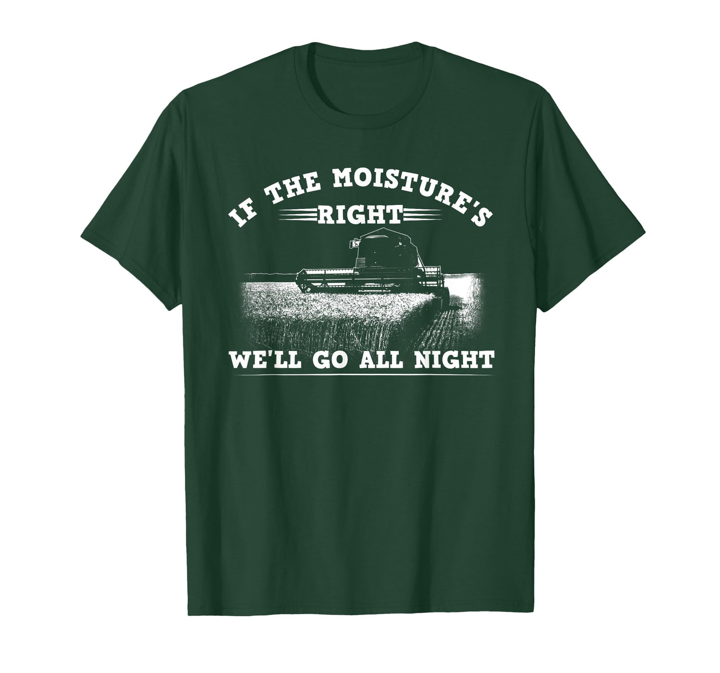 Cool If The Moisture's Right Farmer Gift Funny Farm Men T-Shirt