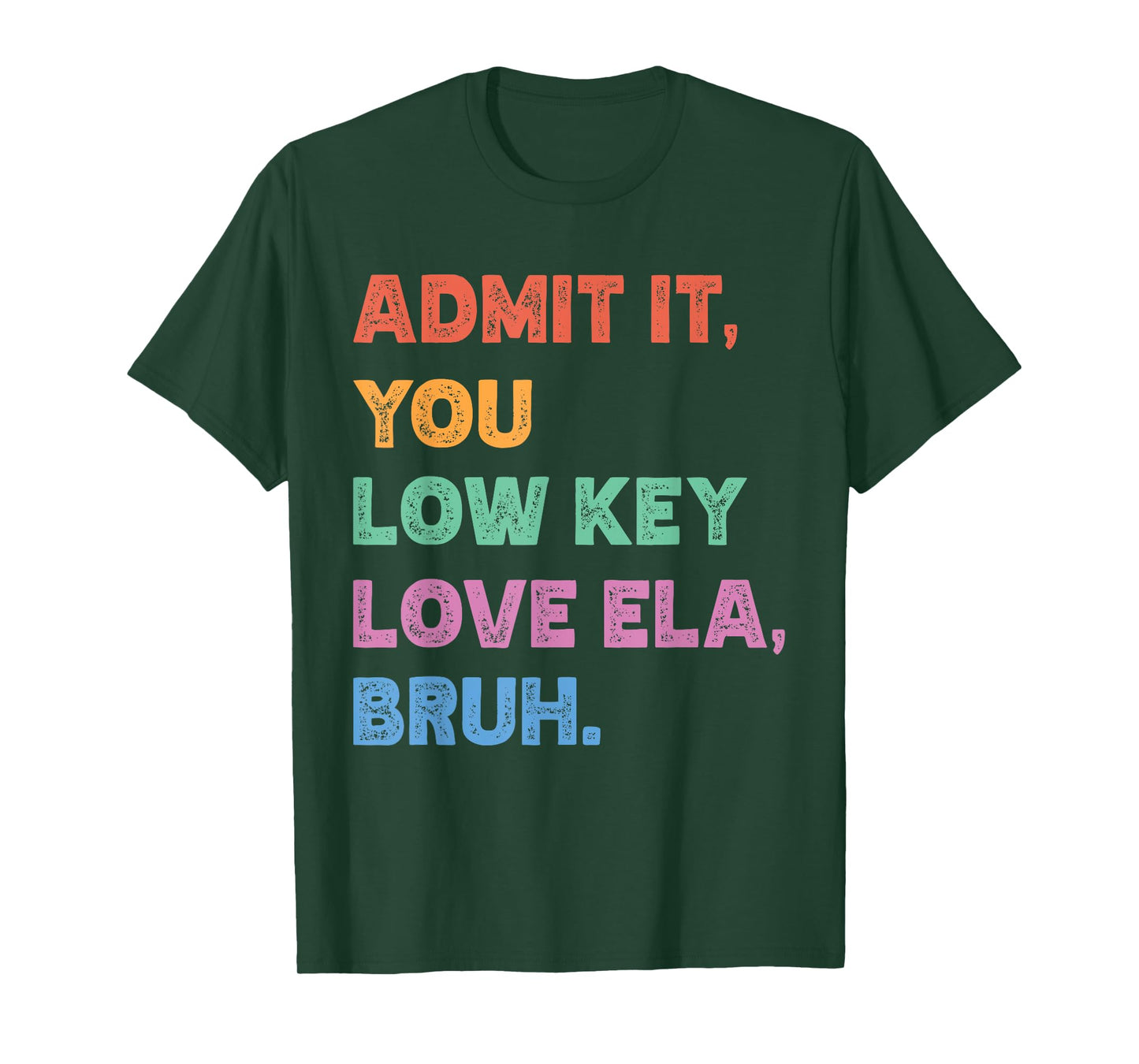 Admit It You Low Key Love Ela Bruh Funny Back to School T-Shirt