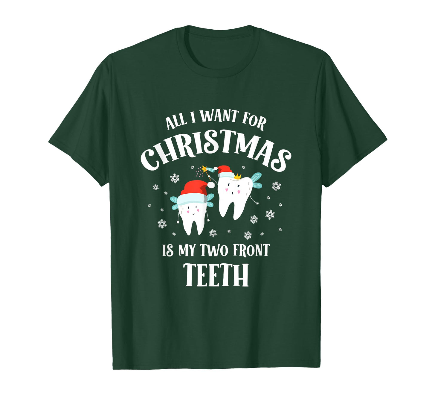 All I want for Christmas is My Two Front Teeth Funny Dentist T-Shirt