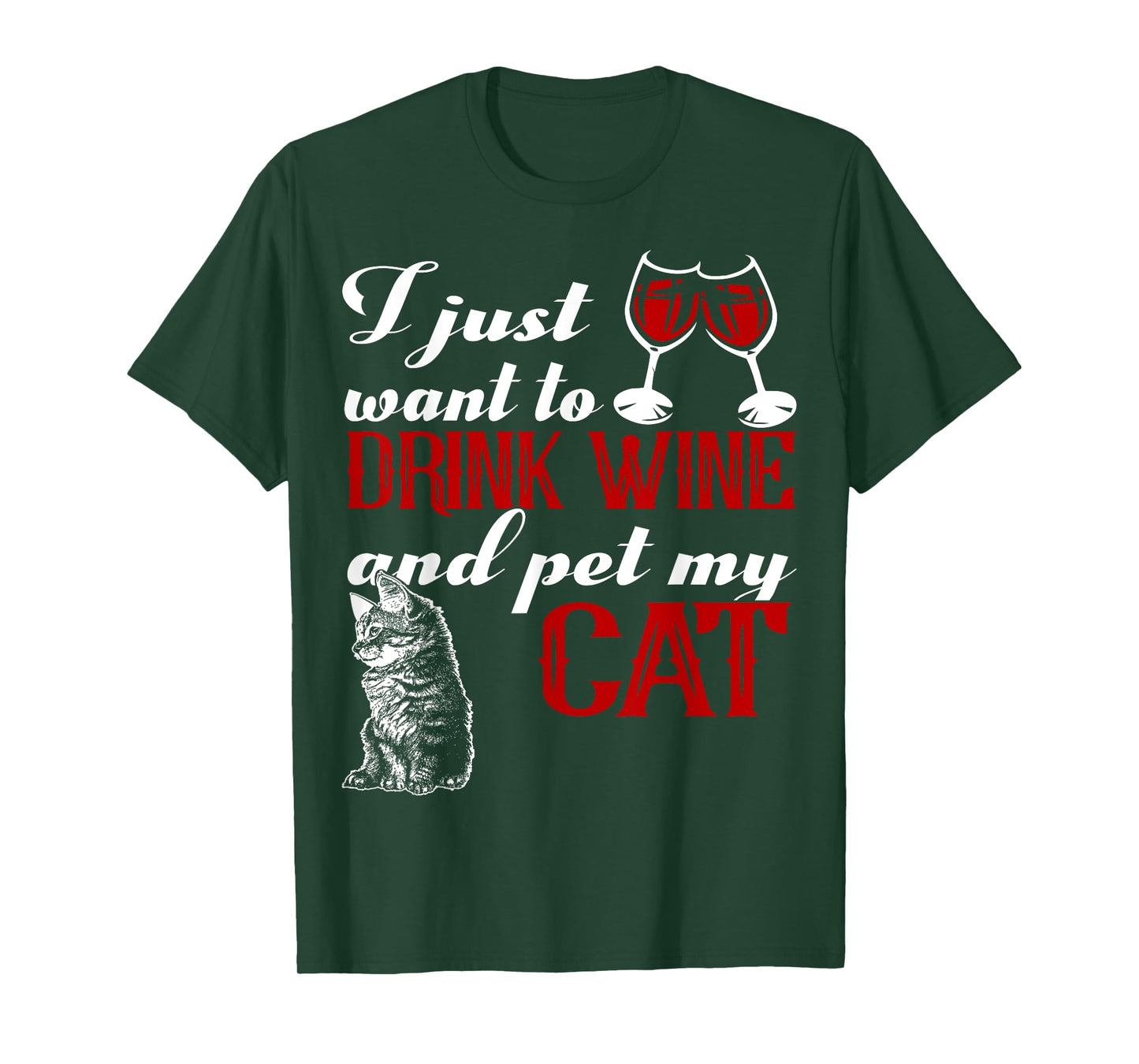 I Just Want to Drink Wine and Pet My Cat T-Shirt