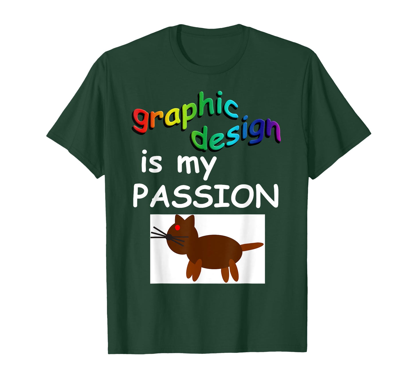 Graphic Design Is My Passion T-Shirt T-Shirt