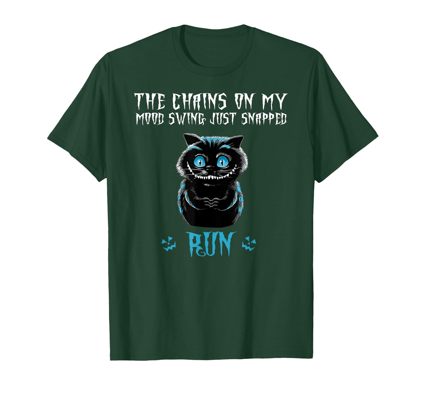The Chain On My Mood Swing Just Snapped Run Cat Halloween T-Shirt for Men Women