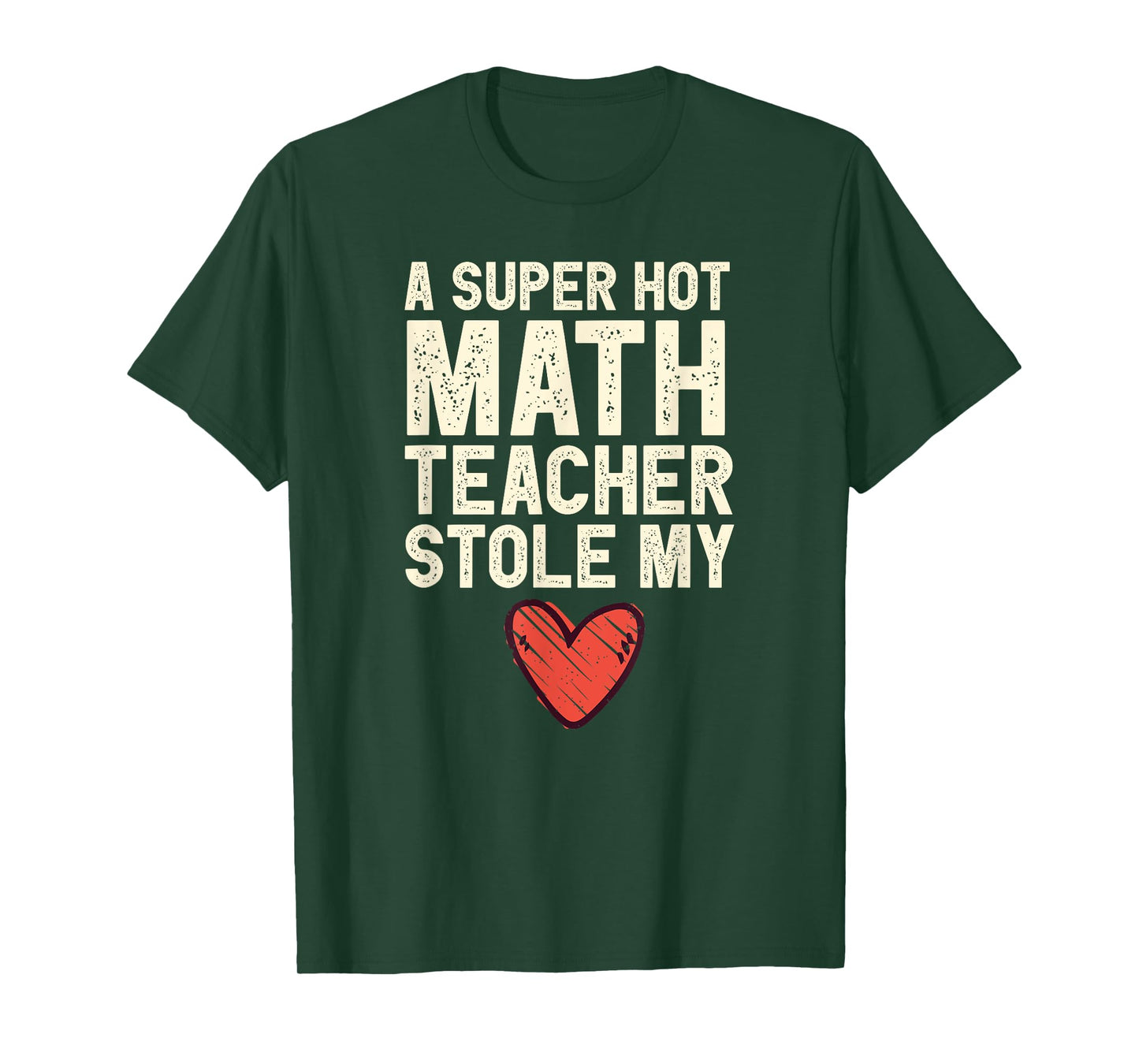 A Super Hot Math Teacher Stole My Heart Valentines Day T-Shirt