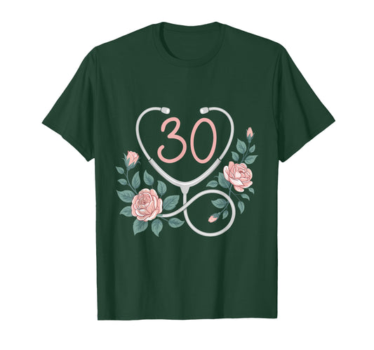 30th Birthday Nurse Stethoscope Cute Floral 30 Years Old T-Shirt