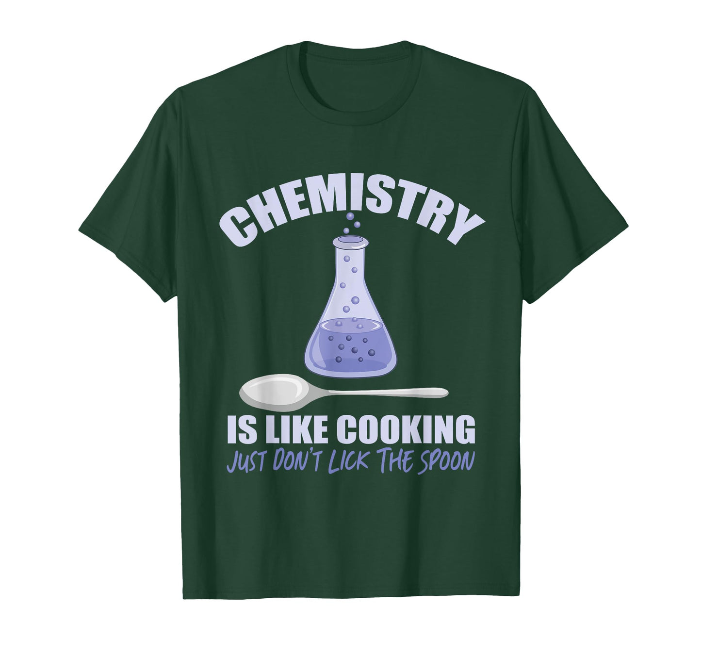 Chemistry is Like Cooking Don't Lick The Spoon T-Shirt