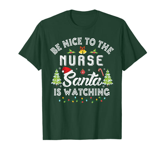 Christmas Be Nice To The Nurse Santa Is Watching Xmas T-Shirt
